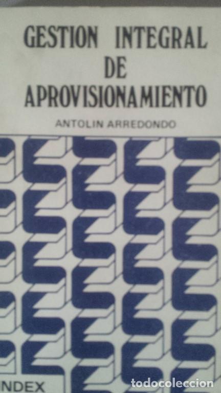 Libros: GESTION INTEGRAL DE APROVISIONAMIENTO - Antol&iacute;n Arredondo - Foto 1