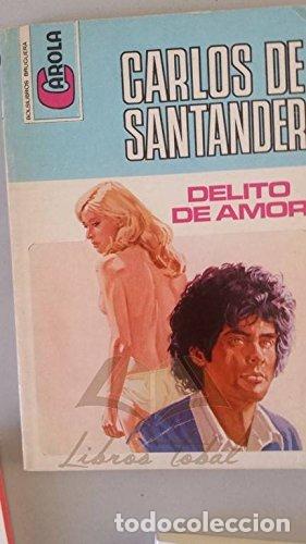 Libros: Delito de amor - Carlos De Santander - Foto 1