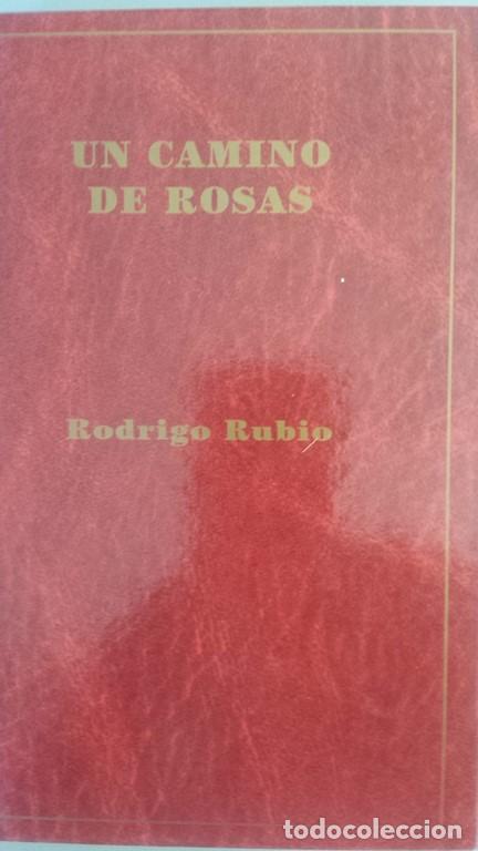 Libros: Un Camino De Rosas - Rubio Rodrigo - Foto 1