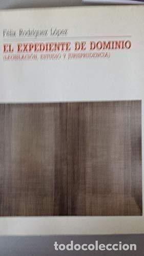 B&uuml;cher: EL EXPEDIENTE DE DOMINIO (Legislaci&oacute;n, estudio y jurisprudencia).