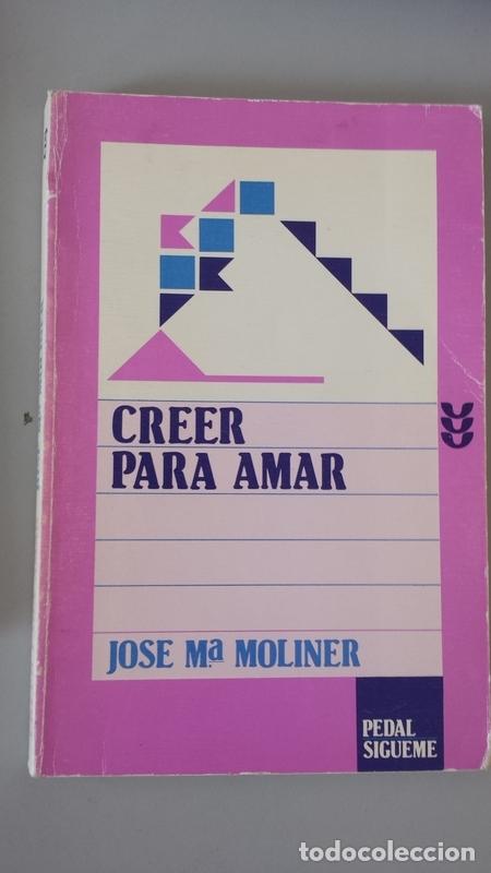 Libros: Creer Para Amar - Jos&eacute; Mar&iacute;a Moliner - Foto 1