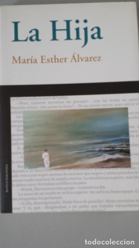 Libros: LA HIJA - Mar&iacute;a Esther &Aacute;lvarez - Foto 1