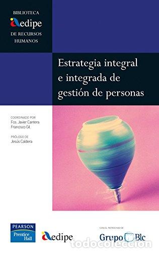 Libros: ESTRATEGIA INTEGRAL E INTEGRADA DE GESTION DE PERSONAS - Foto 1