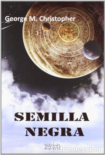 Libros: Semilla negra - George M. Christopher - Foto 1