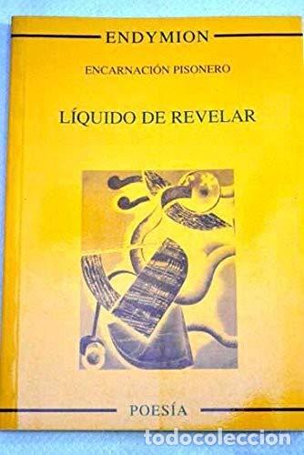 Libros: L&iacute;quido de revelar - Pisonero, Encarnaci&oacute;n - Foto 1
