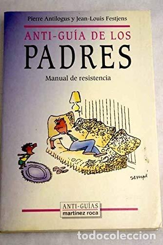 Libros: ANTI GUIA DE LOS PADRES. Manual de resistencia. - Foto 1