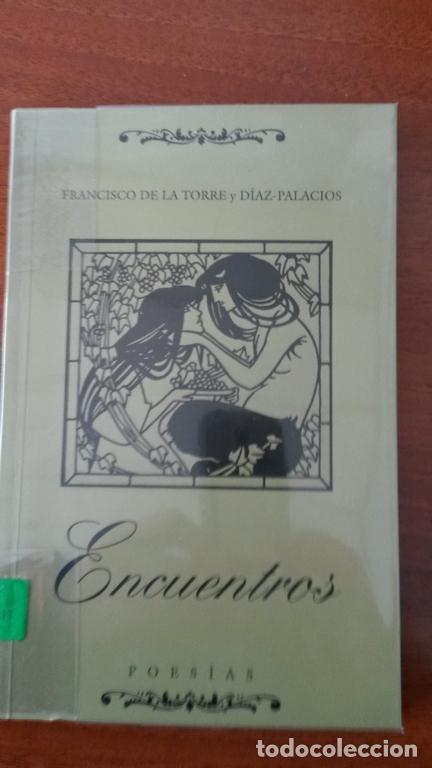 Libros: Encuentros - Francisco de la Torre y D&iacute;az Palacios, - Foto 1