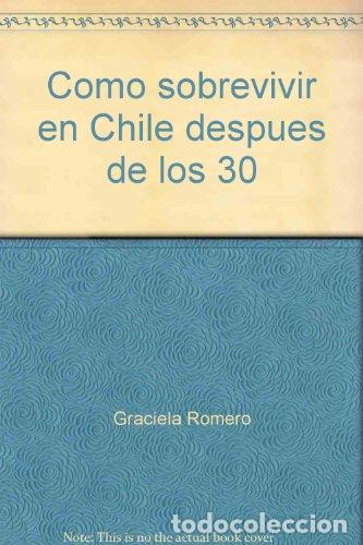 Libros: Como Sobrevivir En Chile Despu&eacute;s De Los 30 - Foto 1