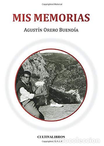 Libros: Mis memorias - Agust&iacute;n Orero Buend&iacute;a - Foto 1