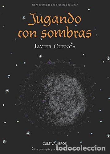 Libros: Jugando con sombras - Javier Cuenca Velarde - Foto 1