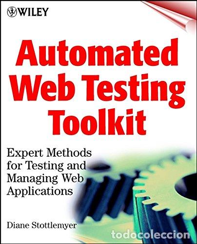 Libros: Automated Web Testing Toolkit: Expert Methods for Testing and Managing Web Applications. INCLUYE CD - Foto 1