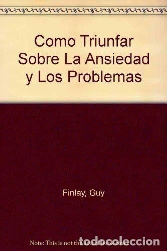 Libros: Como Triunfar Sobre la Ansiedad y Los Problemas - Foto 1