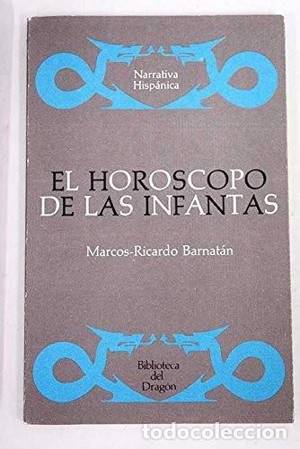 Libros: El Hor&oacute;scopo De Las Infantas - Marcos Ricardo Barnat&aacute;n - Foto 1