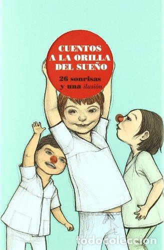 Libri di seconda mano: Cuentos a la orilla del sue&ntilde;o. 26 sonrisas y una ilusi&oacute;n