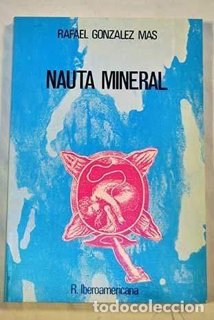 Libros: Nauta mineral - Rafael Gonz&aacute;lez Mas - Foto 1