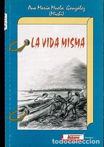 Libros: La Vida Misma - Ana Mar&iacute;a Muela Gonz&aacute;lez - Foto 1