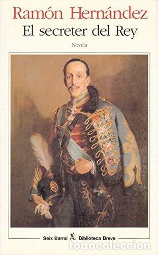 Libros: El Secreter Del Rey - Ram&oacute;n Hern&aacute;ndez - Foto 1