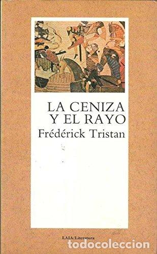 Libros: La Ceniza Y El Rayo - Fr&eacute;d&eacute;rick Tristan - Foto 1