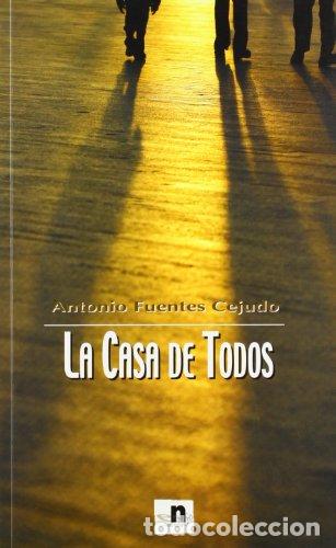 Libros: La Casa De Todos - Antonio Fuentes Cejudo - Foto 1