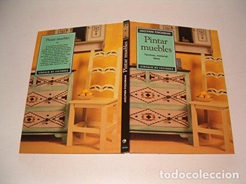 Libros: Pintar muebles. T&eacute;cnicas, material, ideas. - Jaclynn Fischman - Foto 1
