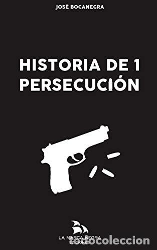 Libros: Historia De 1 Persecucion - Jos&eacute; Bocanegra - Foto 1