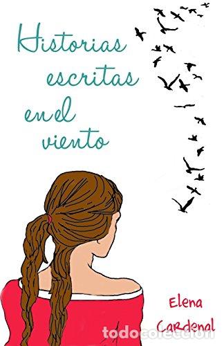 Libros: Historias Escritas En El Viento - Elena Cardenal - Foto 1