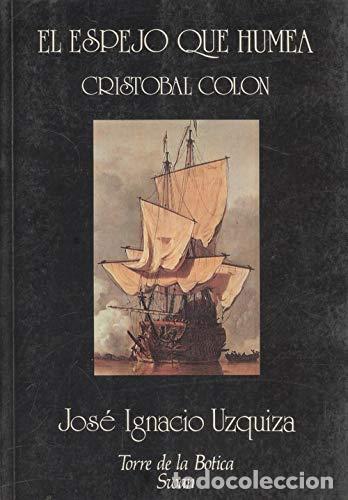 Libros: El Espejo Que Humea: Cristobal Colon - Foto 1
