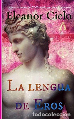 Libros: La Lengua De Eros - Cielo, Eleanor - Foto 1