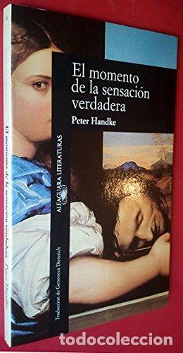 Libros: El Momento De La Sensaci&oacute;n Verdadera (Primera edici&oacute;n) - Foto 1