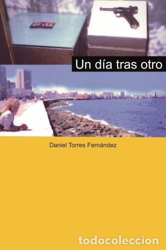Libros: Un D&iacute;a Tras Otro - Daniel Torres Fern&aacute;ndez - Foto 1