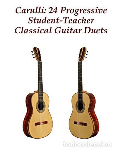 Libros: Carulli: 24 Progressive Student-Teacher Classical Guitar Duets - Foto 1