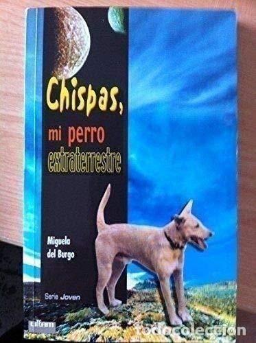 Libros: Chispas, Mi Perro Extraterrestre. - Foto 1