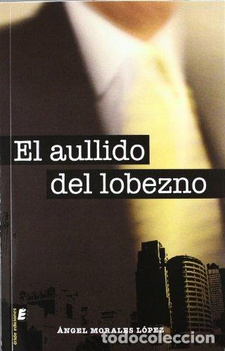 Libros: El Aullido Del Lobezno (Primera Edici&oacute;n)