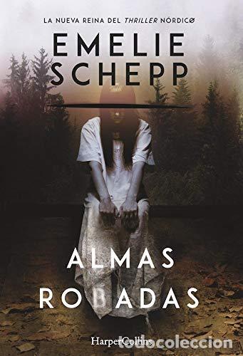Libros: Almas Robadas (Primera edici&oacute;n) - Emelie Schepp - Foto 1