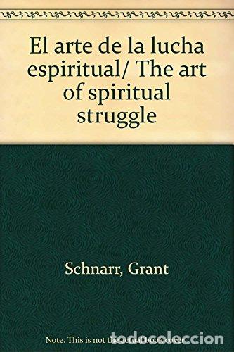 Libros: El Arte De La Lucha Espiritual (Primera edici&oacute;n) - Grant Schnarr - Foto 1