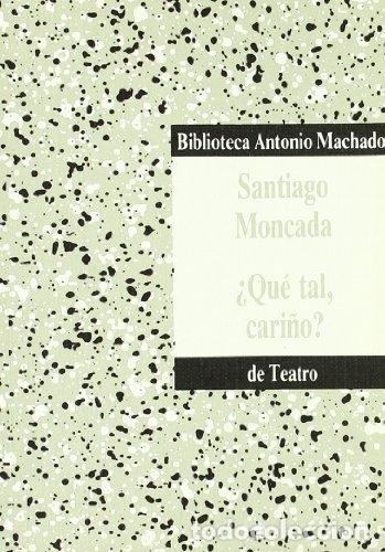 Libros: Que tal cari&ntilde;o - Santiago Moncada - Foto 1