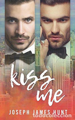 Libros: Kiss Me - Joseph James Hunt - Foto 1