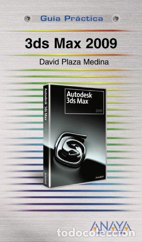 Libros: 3DS MAX 2009: Gu&iacute;a pr&aacute;ctica - Foto 1