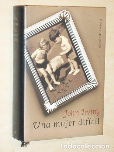 Libri di seconda mano: Una Mujer Dif&iacute;cil - John Irving