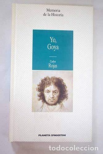 Libros: Yo, Goya - Carlos Rojas - Foto 1