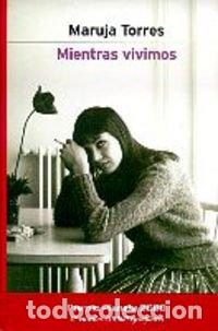 B&uuml;cher: Mientras Vivimos - Maruja Torres.