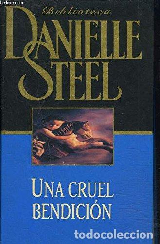 Libros: Una Cruel Bendici&oacute;n - Danielle Steel. - Foto 1