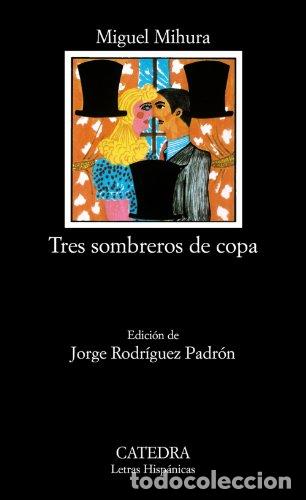 Libri di seconda mano: Tres Sombreros De Copa (Letras Hispanicas) (Letras Hispanicas)