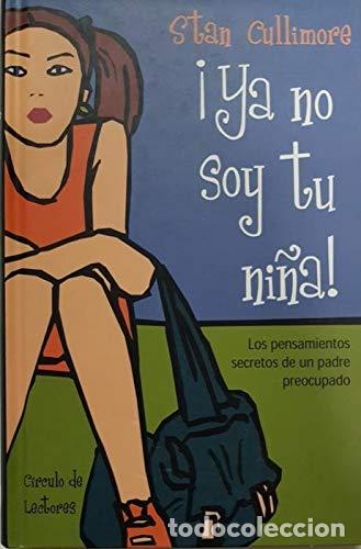 Libros: &iexcl;ya No Soy Tu Ni&ntilde;a! - Stan Cullimore - Foto 1