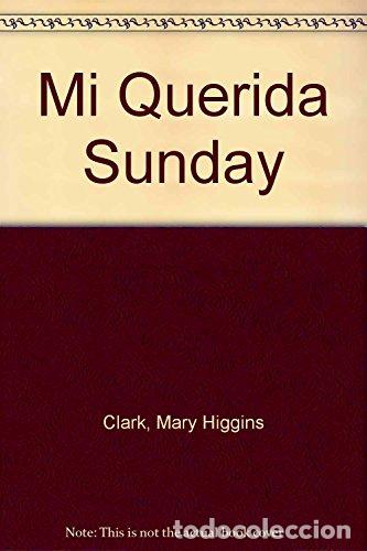 Libros: Mi Querida Sunday - Mary Higgins Clark - Foto 1