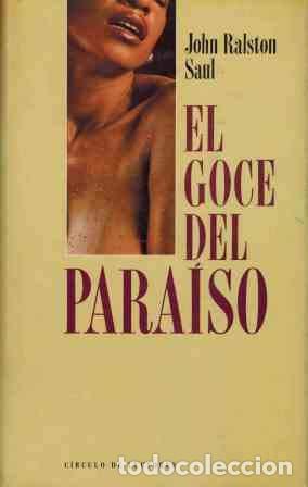 Libros: El Goce Del Para&iacute;so - John Ralston Saul - Foto 1