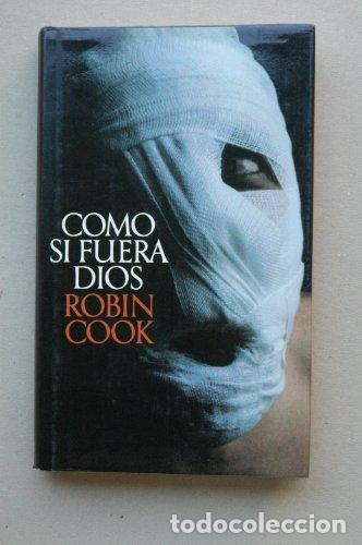 Libros: Como Si Fuera Dios - Robin Cook. - Foto 1
