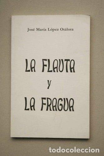 Libros: La Flauta Y La Fragua (Primera edici&oacute;n) - Foto 1