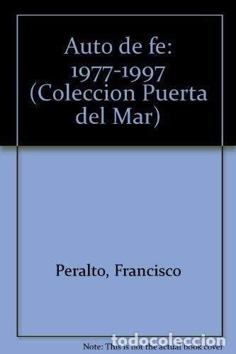 Libros: Auto De Fe (1977-1997) PRIMERA EDICION - Francisco Peralto - Foto 1
