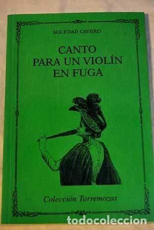Libros: Canto Para Un Violin En Fuga (Dedicatoria y firma aut&oacute;grafa de autora a poeta con obras publicadas)